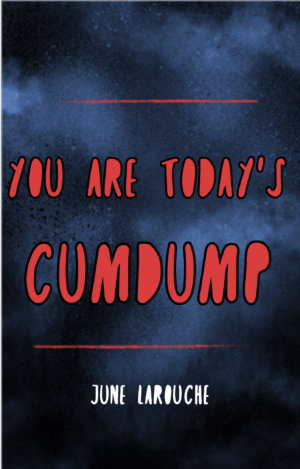 You Are Today's Cumdump